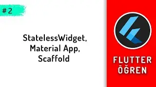 StatelessWidget -  Material App - Scaffold | Flutter Dersleri #2