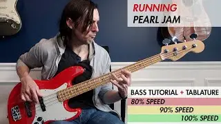 Running | Pearl Jam (Bass Cover Tutorial, Tablature, and 80%, 90%, and 100% Speed Play Through)