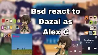 {1.75 SPEED} Bsd react to Dazais songs as Alex G //SHORT//lack of reactions. //