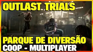 EXPERIMENTO 2 | PARQUE DE DIVERSÕES | THE OUTLAST TRIALS COOP