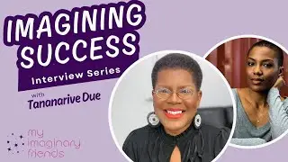 Imagining Success with Tananarive Due - My Imaginary Friends: Episode 243