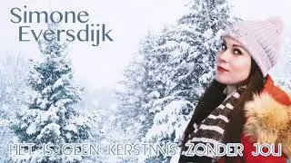Simone Eversdijk - Het is geen kerstmis zonder jou (Officiële audio)
