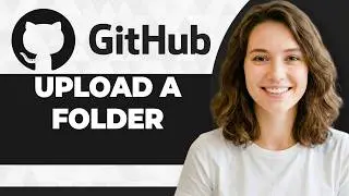 How to Upload Folder to GitHub (Step By Step) (2026 Guide)
