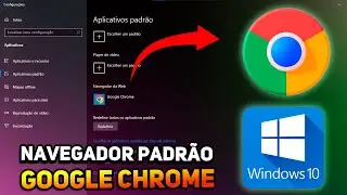 Como Definir o Chrome como Navegador Padrão no Windows 10 (PASSO A PASSO)