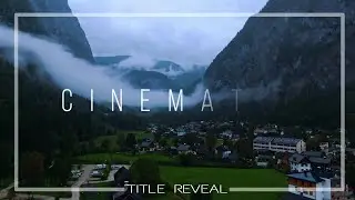 CINEMATIC TITLE REVEAL || PART 2   