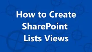 How to create a SharePoint List view