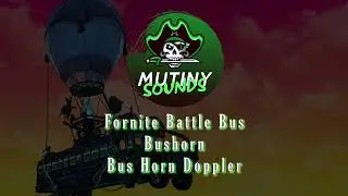 Bus Horn Doppler (Fortnite - Battle Bus - Bus Horn)