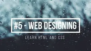 #5 - Web designing tutorial with html,css,javascript,php and sql - Learn html and css - Part-2