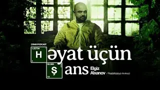 ÇƏNƏ PODCAST: Elgiz Alxanov, narkomaniya və 