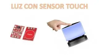 Luz con Sensor Touch o tactil (Domotica)