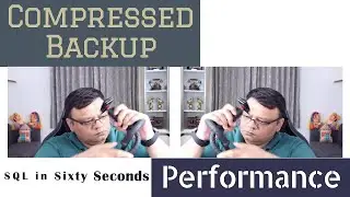 Compressed Backup - Performance - SQL in Sixty Seconds 196