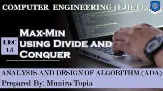 Lec-15_Max Min Using Divide and Conquer| Analysis and Design of Algorithm | Computer Engineering
