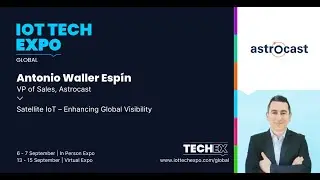 Astrocast at IoT Tech Expo Global 2021: Satellite IoT, enhancing global visibility