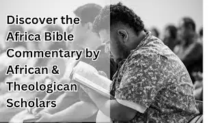 Discover the Africa Bible Commentary by African Theologian & Scholars