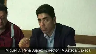 Miguel D. Peña Juárez, director TV Azteca Oaxaca