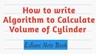 Algorithm to Calculate Volume of Cylinder ||algorithm||
