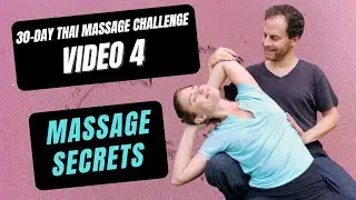 Video 4  The 4th Pillar & the Secrets to Giving Incredible Massage | 30 Day Thai Massage Challenge