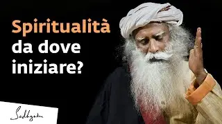 Spiritualità, da dove iniziare? | Sadhguru Italiano