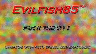 Evilfish85 - Fuck the 911