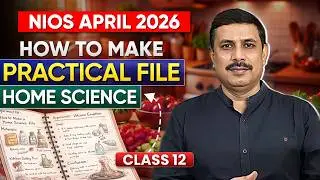 NIOS Class 12 Home Science Practical File | How to make NIOS Practical File
