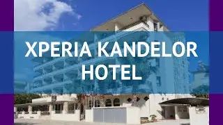 XPERIA KANDELOR HOTEL 4* Турция Алания обзор – отель ХПЕРИА КАНДЕЛОР ХОТЕЛ 4* Алания видео обзор