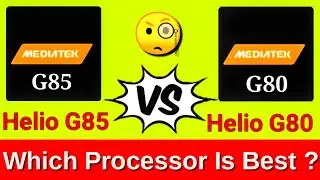 Mediatek Helio G80 vs Mediatek Helio G85 | Helio G85 vs Helio G80 | Which One Is Better?