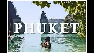 PHUKET TRAVEL VLOG KOH PHI PHI, James Bond Island, Patong Beach