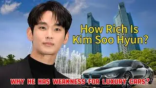 Kim Soo Hyun Staggering Net Worth 2024, Most Expensive Real Estates and Luxury Cars / Famous Stars