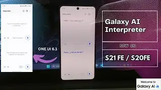 How to install Galaxy AI Interpreter on S21 FE/ S20 FE One UI 6.1 Guide