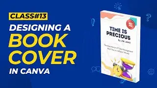 Class 13 - Designing E-Book Cover in Canva - Smart Learners | Batch01
