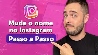 Como Mudar Nome no Instagram Passo a Passo (Tutorial Prático 2023)