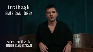 Emir Can İğrek - İntihaşk