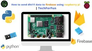 E.P:-21 | How to send DHT11 data to firebase using raspberry pi | Raspberry pi Series | TechForFun
