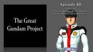 The Great Gundam Project 80: 0083 - Stardust Memory Episodes 01 & 02