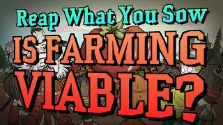 [Don't Starve Together] Are the Reap What You Sow Farms Viable? (Update Review)