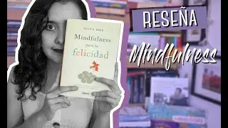 Reseña + storytime | ¿Aprender a estar feliz mentalmente? | Mindfulness para la felicidad |
