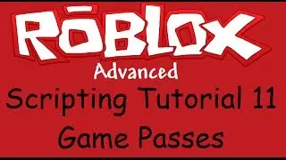 Roblox Advanced Scripting Tutorial 11 - Game Passes