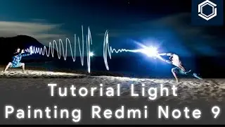 Tutorial Light Painting Redmi Note 9 _ Light trails photography