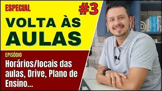 📣👨‍🏫 (#3) ESPECIAL - VOLTA ÀS AULAS - Horários/locais aulas, Drive, Plano Ensino no Google Classroom