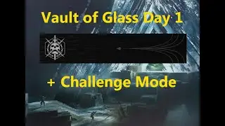 Destiny 2 Day 1 Vault of Glass Contest Mode Regular + Challenge All Encounter Completions