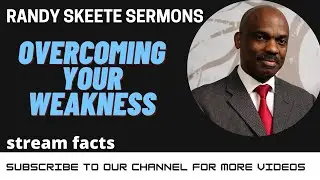 Overcoming your Weakness | Randy Skeete Sermon 2021 | HOW TO RESIST TEMPTATIONS