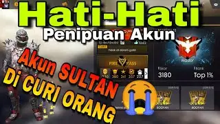 HATI-HATI PENIPUAN || Akun sultan FF di curi orang.! 😓