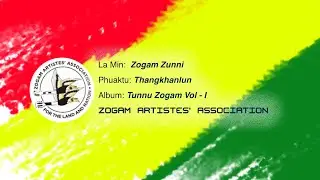 Zogam Zunni | Thangkhanlun | Tunnu Zogam Vol - I
