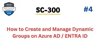 Dynamic Groups on Azure Active Directory / ENTRA ID PART - 4 | Practical Demo HINDI | SC-300