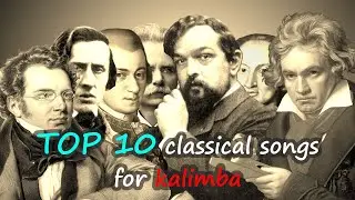 Top 10 classical songs for kalimba (hard)