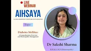 “Diabetes Mellitus  A Comprehensive Overview and Homeopathic Management” with  Dr Sakshi Sharma