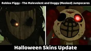 Roblox Piggy - The Malevolent and Doggy (Masked) Jumpscares (Halloween Skins Update)