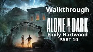 Alone in the Dark Remake PS5 Emily Hartwood Walkthrough Gameplay Part 10 - No commentary (FULL GAME)