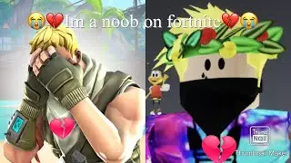 😭💔I’m a noob on fortnite!💔😭