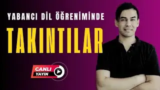 Canlı Yayın - Yabancı Dil Öğreniminde Takıntılarımız ve Çözümleri